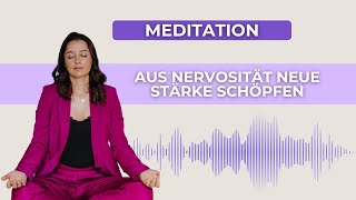 Meditation - Aus Nervosität neue Stärke schöpfen