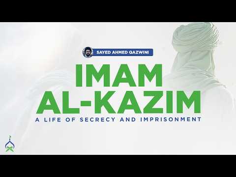 Stories from Imam al-Kazim's Life Everyone Should Know | Sayed Ahmed Qazwini