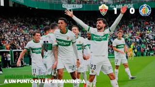El ELCHE juega con FUEGO pero le valdrá el EMPATE en la FINAL por la PERMANENCIA | ELCHE 1-0 GETAFE