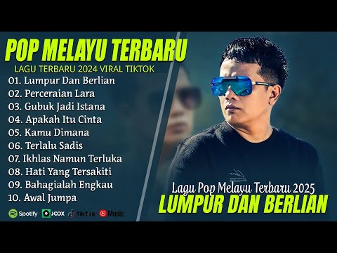 LUMPUR DAN BERLIAN (LIRIK) FULL ALBUM TERBAIK (MIX) PERCERAIAN LARA - LAGU POP MELAYU TERBARU 2025