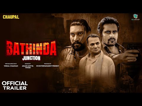 Bathinda Junction (Official Trailer) Releasing on Chaupal | Land of Gangsters | SVJ Entertainment