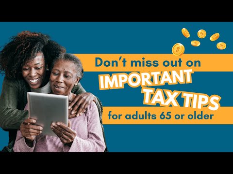 Don’t miss out on important tax tips for adults 65 or older