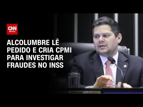 ​Alcolumbre cria CPMI para investigar fraudes no INSS | CNN ARENA
