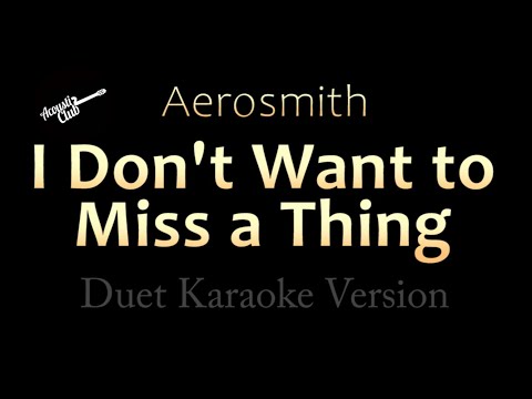 I Don’t Want To Miss A Thing – Pop Fusion Karaoke suit For Soprano & Bass/Baritone (Male Lower Key)