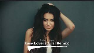 Miley Cyrus - Easy Lover  ( Dj.IsI Remix )