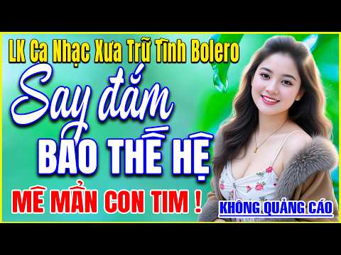 Ca Nhạc Bolero Trữ Tình Đặc Sắc – Giọng Ca Ngọt Như Mía Lùi – LK Nhạc Vàng Mới Nhất Của Năm 2026