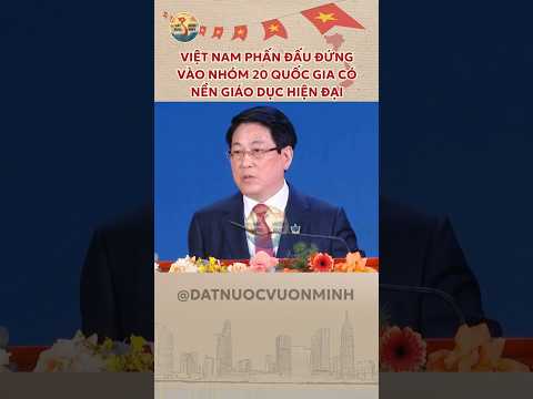 Việt Nam phấn đấu đứng vào nhóm 20 quốc gia có nền giáo dục hiện đại