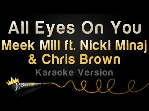 Meek Mill ft. Nicki Minaj & Chris Brown – All Eyes On You (Karaoke Version)