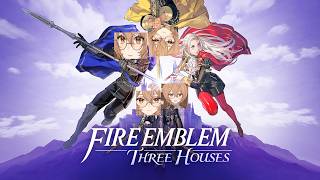 [FIRE EMBLEM: THREE HOUSES] THREE HOUSES FINALE! I AM FINISHING THIS T