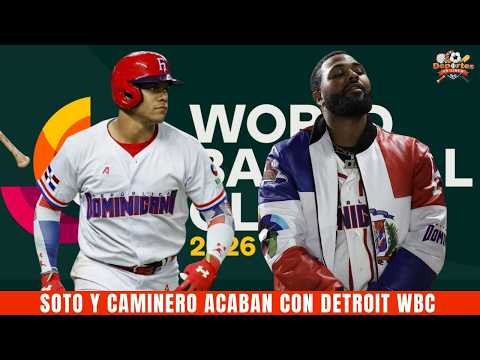 🔴EN VIVO: WBC #Soto y #Caminero acaban con #Detroit #Dominicana ya esta en #Miami