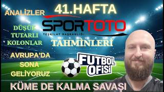 SPOR TOTO 41.HAFTA TAHMİNLERİ.KÜME DÜŞME HATTINDA KRİTİK HAFTA