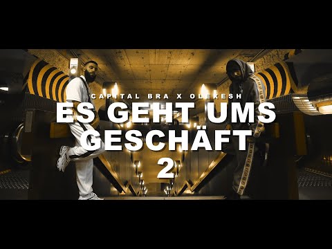 CAPITAL BRA ft. OLEXESH - ES GEHT UMS GESCHÄFT 2 (prod. by CLASSIC)