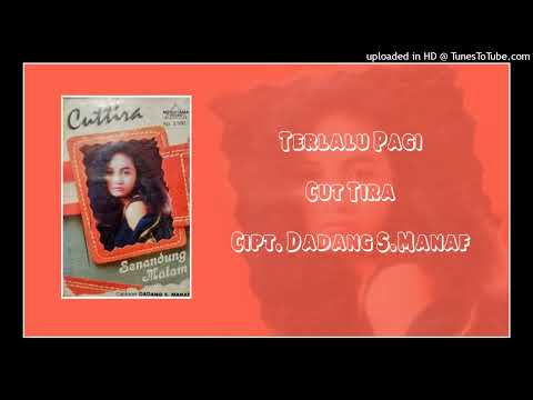 Cut Tira - Terlalu Pagi