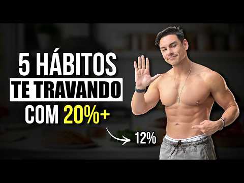 5 Hábitos que você precisa PARAR para SECAR e perder Barriga! (Ignore, mas depois não reclame!)