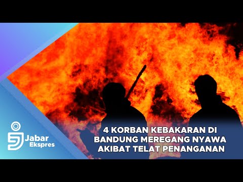4 K0rban Kebakaran di Bandung Meregang Nyawa Akibat Telat Penanganan