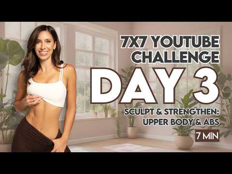 7x7 Challenge Day 3 | Sculpt & Strengthen: Upper Body & Abs | 7 Min at Home Workout