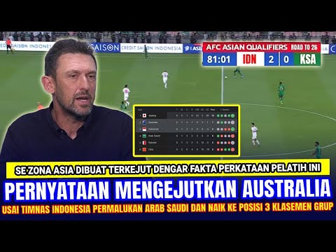 🔴 INDO KEMBALI GEBRAK DUNIA !! Pelatih Australia Malah NGOMONG KAGET Gini Soal Timnas vs Arab Saudi