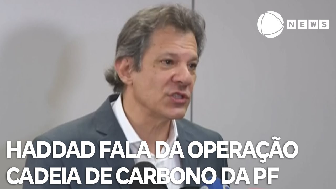 Haddad fala sobre operação Cadeia de Carbono feita pela PF