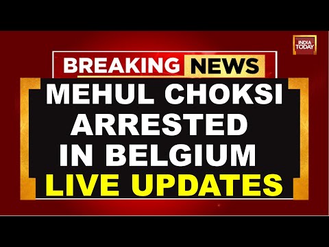 LIVE: Mehul Choksi Arrested In Belgium | India Dials Belgium, Seeking Choksi's  Extradition