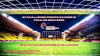 47^ Challenge Prince Rainier III Challenge - Spectacle d'ouverture et de clôture