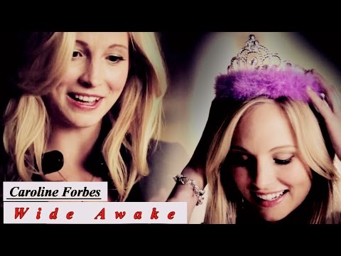 W i d e A w a k e { Caroline Forbes }