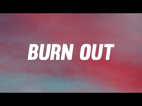 Martin Garrix & Justin Mylo   Burn Out feat  Dewain Whitmore Lyrics