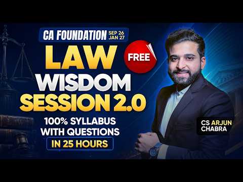 WISDOM SESSION 2.0 | CA FOUNDATION LAW | REVISION | MARATHON | SEP 26 | JAN 27 | ARJUN CHHABRA