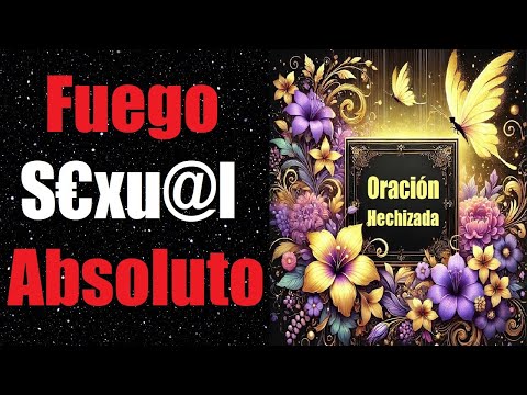 ORACIÓN HECHIZADA DEL FUEGO S€XU@L ABSOLUTO 🔥