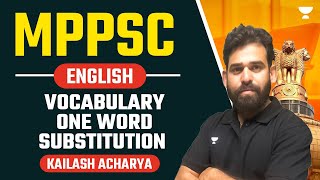 Vocabulary | One word substitution | English | MPPSC 2023 | Kailash