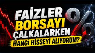 Faizler Borsayı Çalkalarken Hangi Hisseyi Alıyorum? | Portföye Ekliyorum - 41