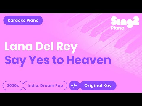 Lana Del Rey – Say Yes To Heaven (Piano Karaoke)