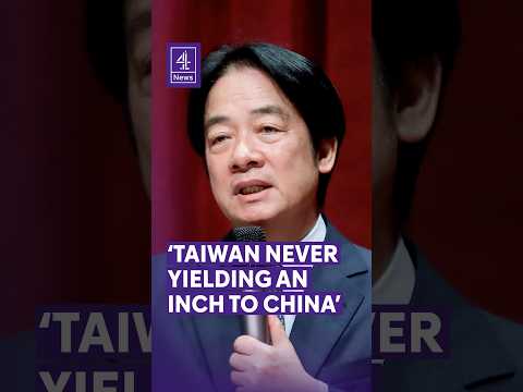Taiwan will 'never yield an inch' China, says President Lai Ching-te
