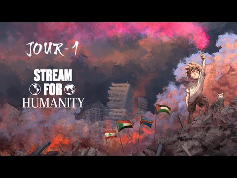 STREAM FOR HUMANITY - VOD Jour 1