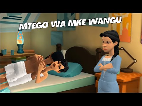MTEGO WA MKE WANGU NA DADA WA KAZI