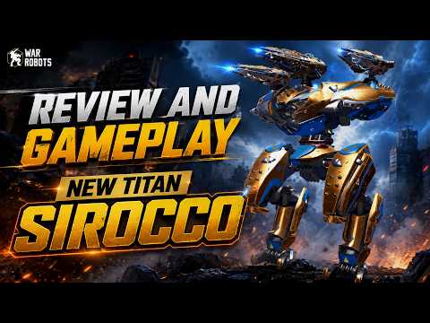 REVIEW AND GAMEPLAY NEW TITAN SIROCCO | War Robots PvP Multiplayer
