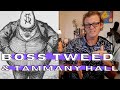 The Rise and Fall of Boss Tweed and Tammany Hall