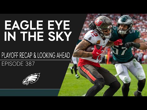 Eagles vs. Buccaneers Playoff Recap & Looking Ahead to 2022 | Eagle Eye in the Sky video clip