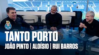 TANTO PORTO | À mesa com João Pinto, Aloísio e Rui Barros