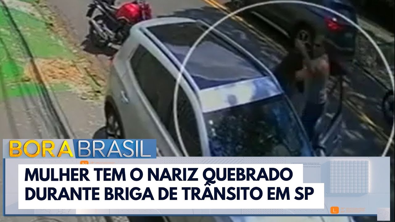 Mulher tem o nariz quebrado durante briga de trânsito em SP | Bora Brasil