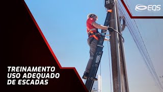 Treinamento Uso correto de escadas - EQS Engenharia