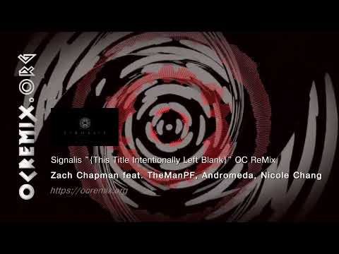 Signalis OC ReMix by Zach Chapman & more: "{This Title Intentionally Left Blank}" [medley] (#4770)