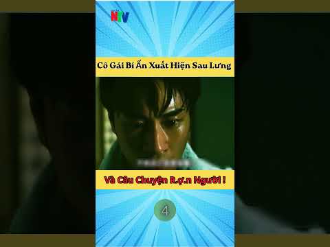 Cô Gái Bí Ẩn Xuất Hiện Sau Lưng Và Câu Chuyện R.ợ.n Người ! 4 #review #reviewphim