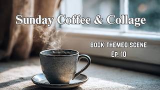 ✨Sunday Coffee & Collage Series Ep. 10 - Themed Scene✨