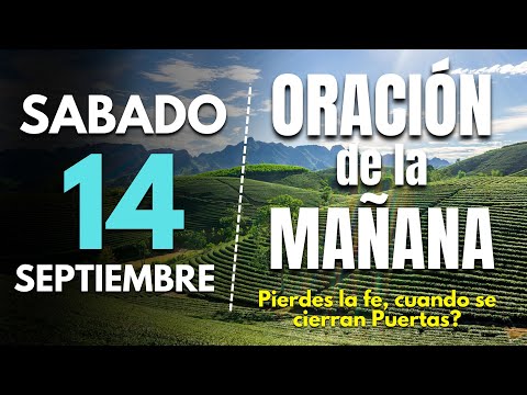 🔥Oracion de la mañana de hoy Sabado 14 de Septiembre 2024| Pierdes la fe, cuando se cierran Puertas?