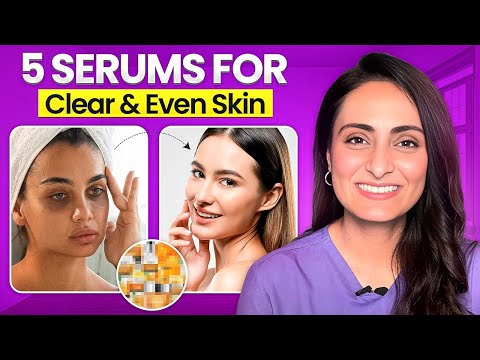 5 serums for getting clear & even skin | Dermatologist suggest