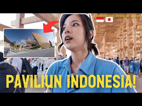 Keliling Paviliun INDONESIA di JEPANG! 🇮🇩😁