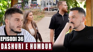 Dashuri e Humbur - Episodi 36