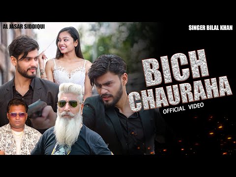 Bich Chauraha || Al jasar siddiqui | bilal khan | new song