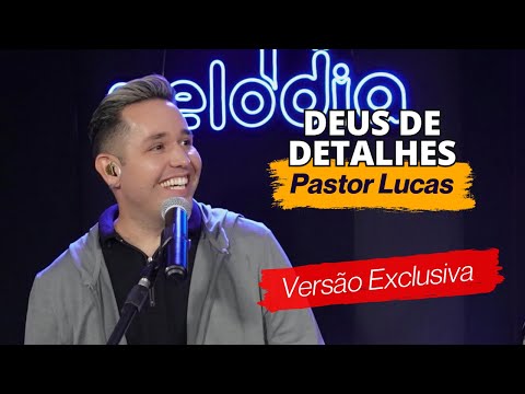 Pastor Lucas - DEUS DE DETALHES - Ao Vivo