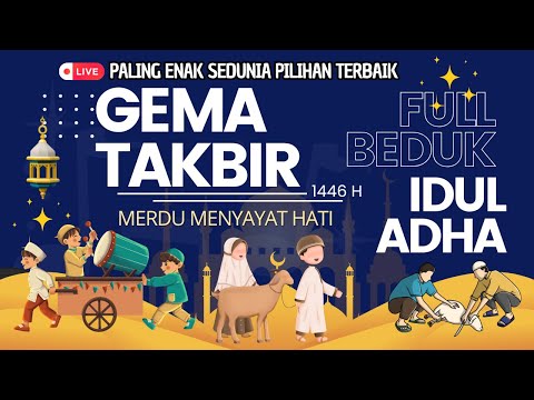 Takbiran Terbaru Idul Adha 2025 Paling Merdu - Gema Takbir Idul Adha 1446H NonStop